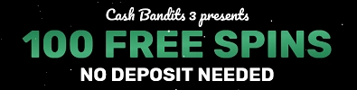 100 free spins Cash Bandits 3